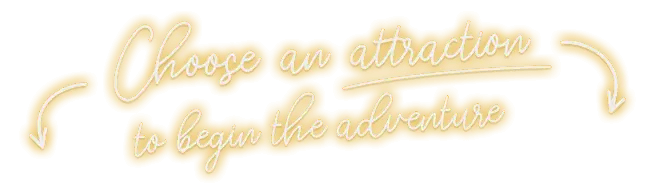 Choose an attraction to begin the adventure