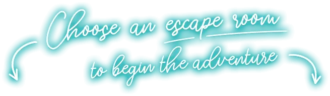 Choose an escape room to begin the adventure