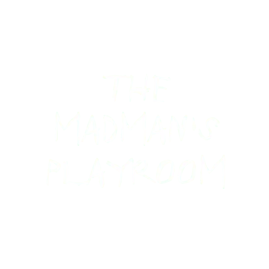 The Madman's Playroom